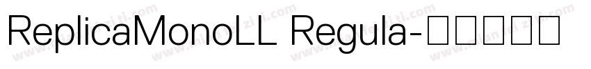 ReplicaMonoLL Regula字体转换